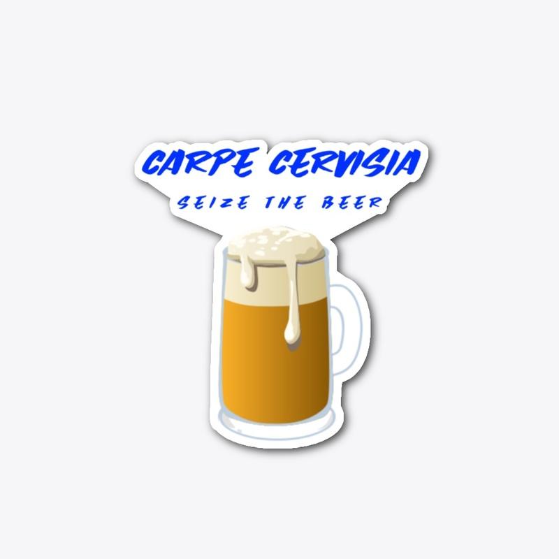 Carpe Cervisia, Seize the Beer