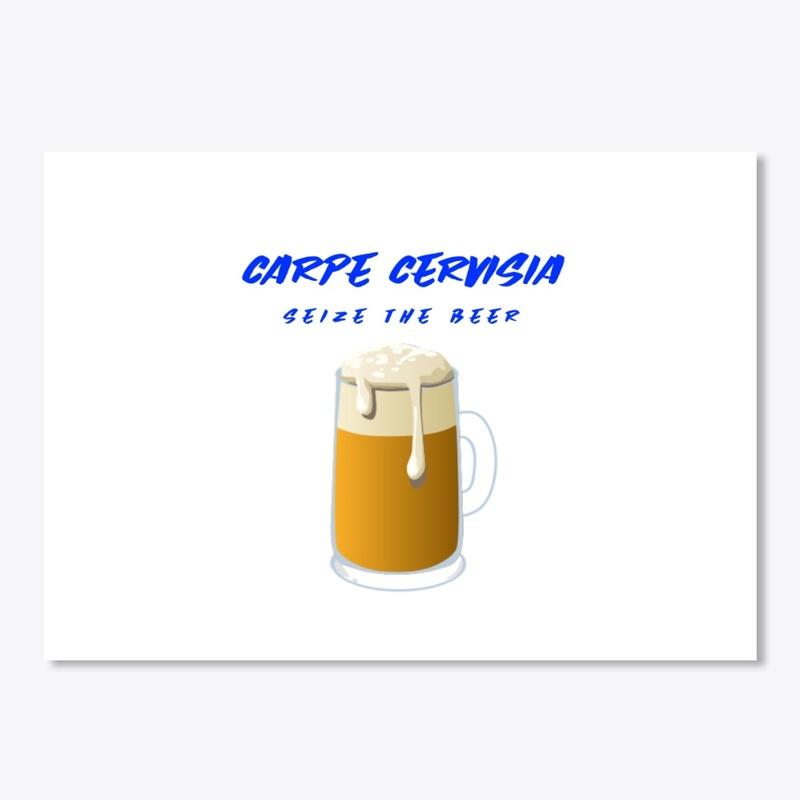 Carpe Cervisia, Seize the Beer