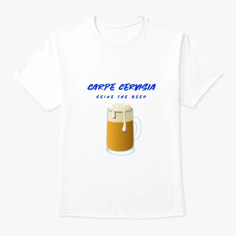 Carpe Cervisia, Seize the Beer